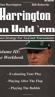 Harrington on Hold ’em, Volume III: The Workbook